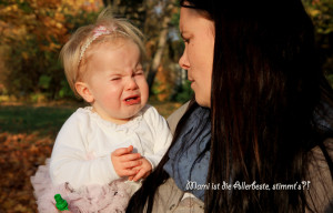 Mamas sind immer die Besten!